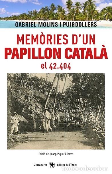 Gebrauchte B&uuml;cher: MEM&Ograve;RIES D'UN PAPILLON CATAL&Agrave; 42 404 - MOLINS I PUIGDOLLERS, GABRIEL - LLIBRES DE L'&Iacute;NDEX - 2016 - D