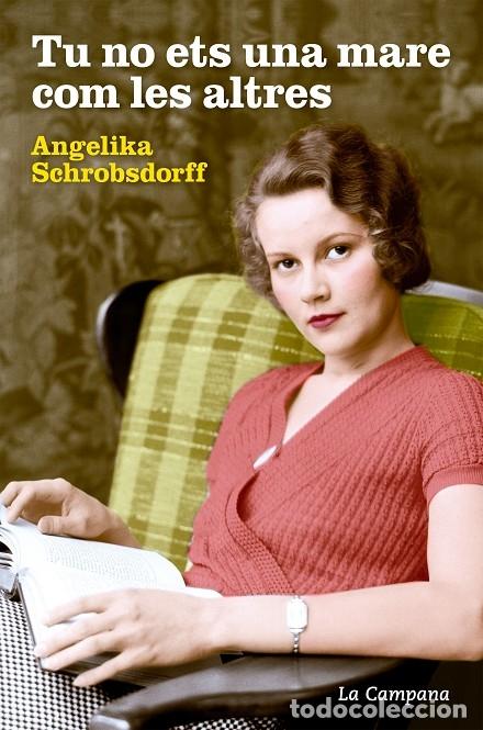 Libri di seconda mano: TU NO ETS UNA MARE COM LES ALTRES - SCHROBSDORFF, ANGELIKA - Edicions La Campana - NARRATIVA - 2016