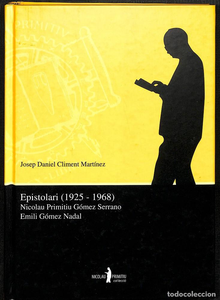 Gebrauchte B&uuml;cher: EPISTOLARI (1925-1968) - NICOLAU PRIMITIU G&Oacute;MEZ SERRANO, EMILI G&Oacute;MEZ NADAL - GENERALITAT VALENCIANA