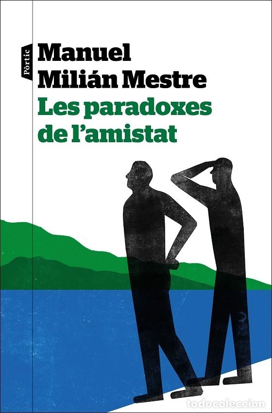 Libri di seconda mano: LES PARADOXES DE L'AMISTAT - MILI&Aacute;N MESTRE, MANUEL - P&ograve;rtic - P.visions - 2023