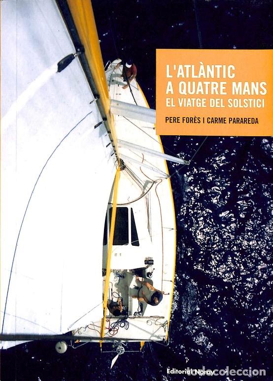 Gebrauchte B&uuml;cher: L'ATLANTIC A QUATRE MANS - FOR&Egrave;S MALLEU, PERE/PARAREDA, CARME - Editorial Noray - 2008 - TRAVESSIES