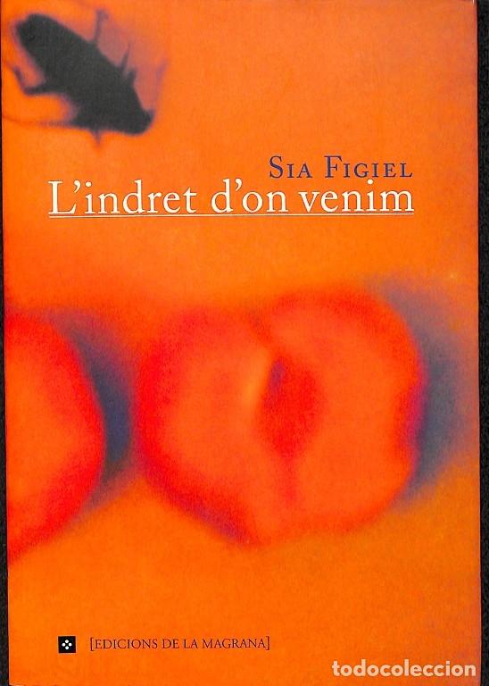 Gebrauchte B&uuml;cher: L'INDRET D'ON VENIM - FIGIEL SIA - EDICIONES DE LA MAGRANA - 1999