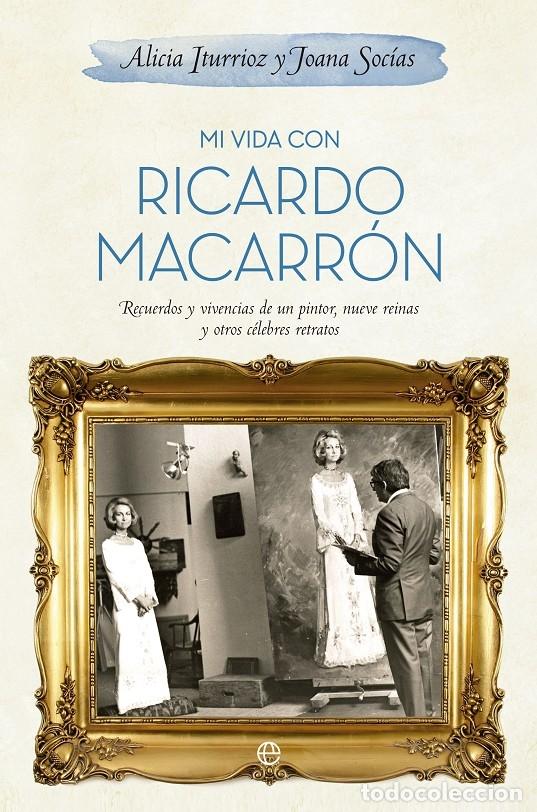 Second hand books: MI VIDA CON RICARDO MACARR&Oacute;N - ITURGAIZ, ALICIA / SOC&Iacute;AS, JOANA - La Esfera De Los Libros - 2014 - B