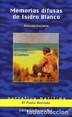 Libri di seconda mano: MEMORIAS DIFUSAS DE ISIDRO BLANCO - GONZALO GUIJARRO - JUVENTUD - NOSTROMO - 2007