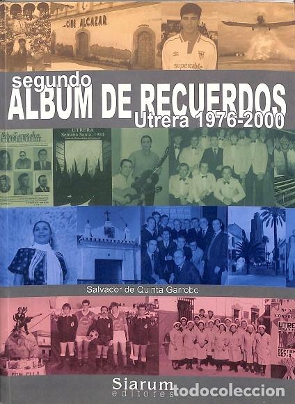 Livros em segunda m&atilde;o: SEGUNDO ALBUM DE RECUERDOS. UTRERA 1976 - 2000 - SALKVADOR DE QUINTA GAROOBO - EDITORES VARIOS - 200