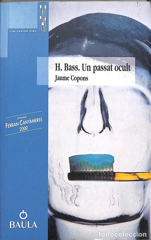 Livres d'occasion: H BASS - UN PASSAT OCULT - COPONS I RAMON, JAUME - BAULA - 2000