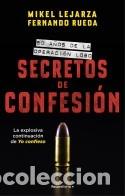 Livres d'occasion: SECRETOS DE CONFESI&Oacute;N - LEJARZA, MIKEL/RUEDA, FERNANDO - ROCAEDITORIAL - NO FICCI&Oacute;N - 2022