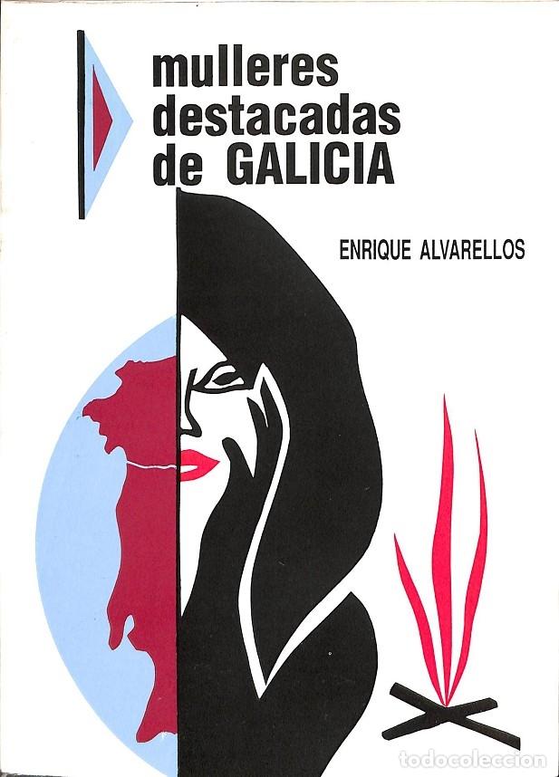 Libri di seconda mano: MULLERES DESTACADAS DE GALICIA (GALLEGO) - ENRIQUE ALVARELLOS - EDITORES VARIOS - 1993