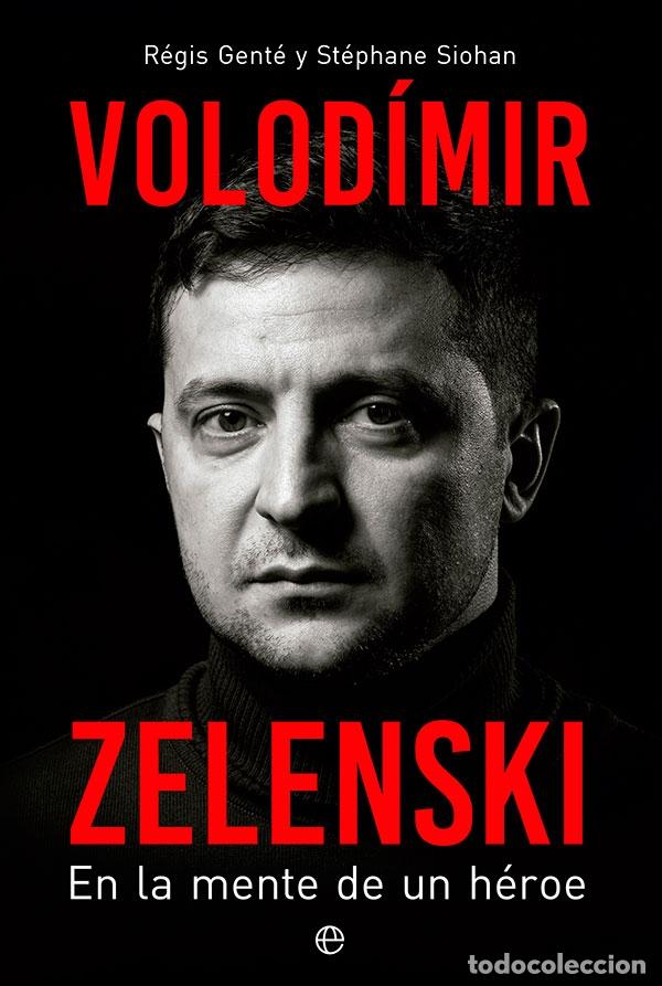 Second hand books: VOLOD&Iacute;MIR ZELENSKI EN LA MENTE DE UN H&Eacute;ROE - GENT&Eacute;, R. / SIOHAN, S. - HARPERCOLLINS - 2022