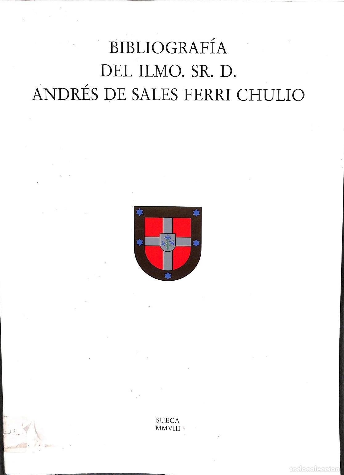 Livros em segunda m&atilde;o: BIBLIOGRAF&Iacute;A ILMO. SR. D. ANDR&Eacute;S DE SALES FERRI CHULIO - V.V.A - IMPRENTA Y LITOGRAF&Iacute;A JULIAN PALACI