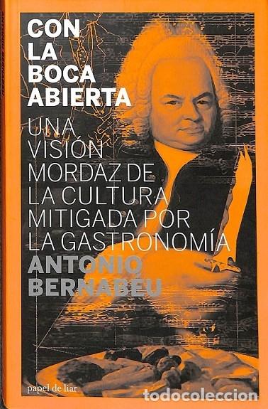 Livres d'occasion: CON LA BOCA ABIERTA - BERNABEU, ANTONIO - papel de liar - 2012 - PAPEL DE LIAR