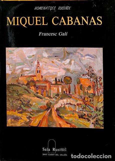 Libri di seconda mano: MIQUEL CABANAS (CAT-CAS-ING) - FRANCESC GAL&Iacute; - SALA RUSI&Ntilde;OL - HOMENATGES RUSI&Ntilde;OL VOL I - 1991