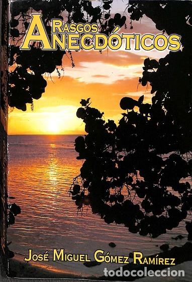 Gebrauchte B&uuml;cher: RASGOS ANECDOTICOS - JOSE MIGUEL GOMEZ RAMIREZ - EDITORES VARIOS - 2005
