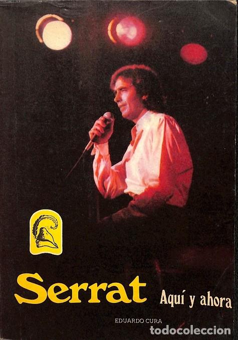 Libri di seconda mano: SERRAT AQU&Iacute; Y AHORA - EDUARDO CURA - EDITORES VARIOS - 1987
