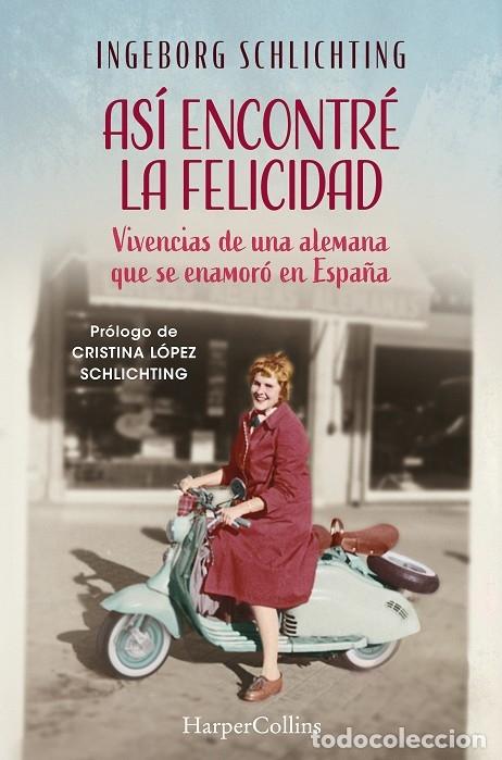 Livres d'occasion: AS&Iacute; ENCONTR&Eacute; LA FELICIDAD - SCHLICHTING, INGEBORG - HARPERCOLLINS - 2024