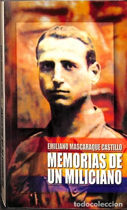 Libri di seconda mano: MEMORIAS DE UN MILICIANO - EMILIANO MASCARAQUE CASTILLO - EDITORES VARIOS - 1977