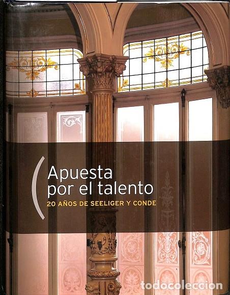 Gebrauchte B&uuml;cher: APUESTA POR EL TALENTO. 20 A&Ntilde;OS DE SEELIGER Y CONDE - V.V.A - EDITORES VARIOS - 2010