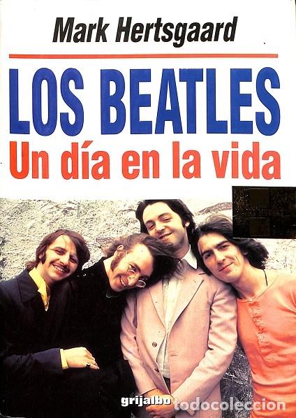 Gebrauchte B&uuml;cher: LOS BEATLES UN D&Iacute;A EN LA VIDA - MARK HERTSGAARD - GRIJALBO - 1995