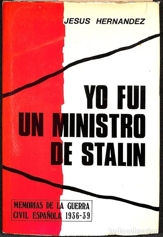 Libri di seconda mano: YO FUI UN MINISTRO DE STALIN - JESUS HERNANDEZ - EDITORIAL G. DEL TORO - 1974