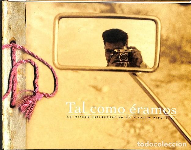 Second hand books: TAL COMO &Eacute;RAMOS - VICENTE ALBEROS GIL - EDITORES VARIOS - 2005
