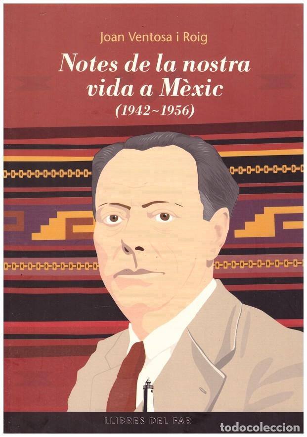 Libros de segunda mano: NOTES DE LA NOSTRA VIDA A M&Egrave;XIC (1942-1956) - Foto 1