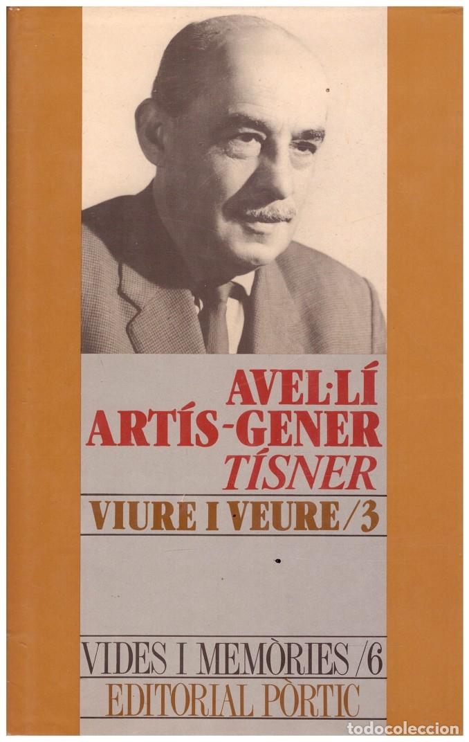 VIURE I VEURE VOL 3 - Art&iacute;s Gener, Avel&middot;li. (Tisner) - Editorial P&ograve;rtic. - 1991, 2&ordf; Ed.