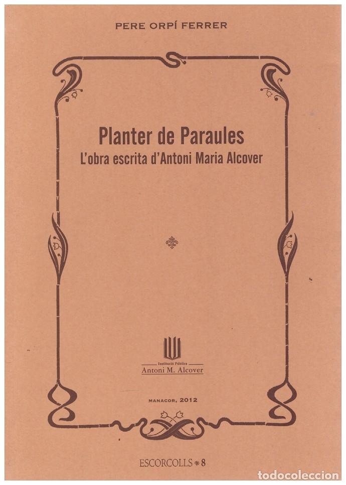 Libri di seconda mano: PLANTER DE PARAULES. L'OBRA ESCRITA D'ANTONI MARIA ALCOVER
