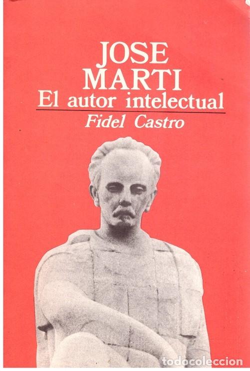 Libros de segunda mano: EL AUTOR INTELECTUAL JOSE MARTI - Foto 1