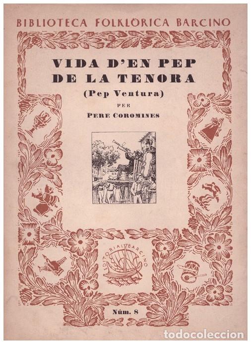 Gebrauchte B&uuml;cher: Vida d'en Pep de la Tenora (Pep Ventura) - Pere Coromines - Editorial Barcino - 1&ordf; ed.