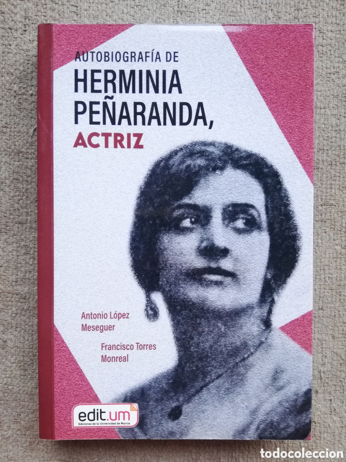 Libri di seconda mano: Autobiograf&iacute;a de Herminia Pe&ntilde;aranda, actriz. Antonio L&oacute;pez Meseguer y Francisco Torres Monreal