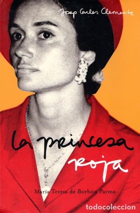 Livres d'occasion: LA PRINCESA ROJA - MAR&Iacute;A TERESA DE BORB&Oacute;N PARMA