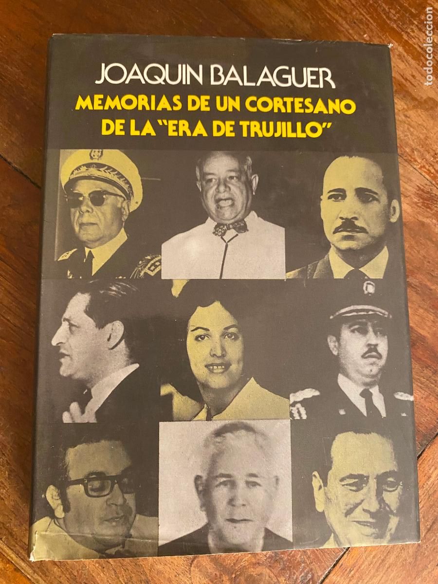 Livres d'occasion: Memorias de un cortesano de la era de Trujillo Joaqu&iacute;n Balaguer 1&ordf; edicion 1988