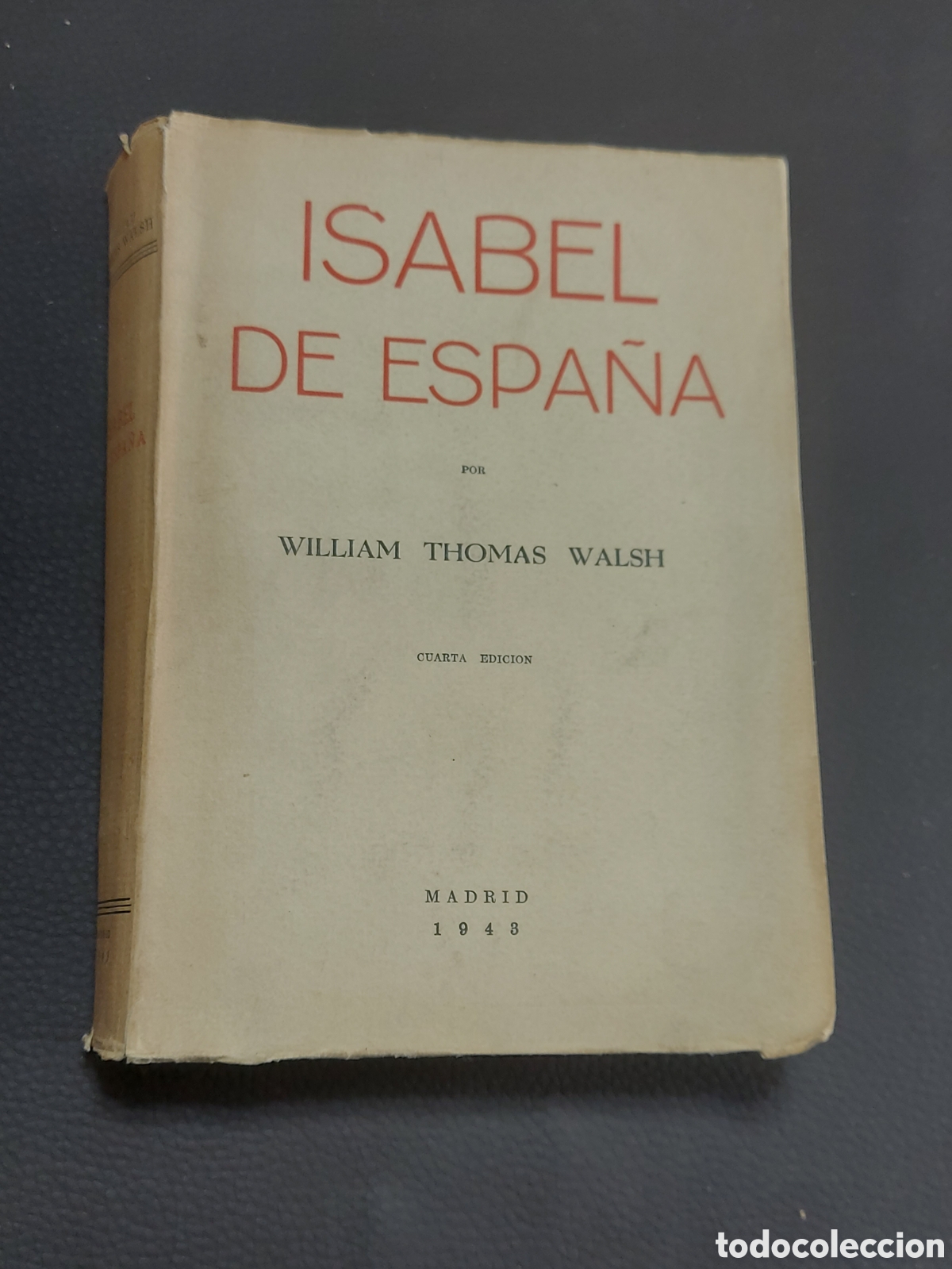 Libros de segunda mano: Isabel de Espa&ntilde;a William Thomas Walsh Cuarta Edici&oacute;n 1943 - Foto 1