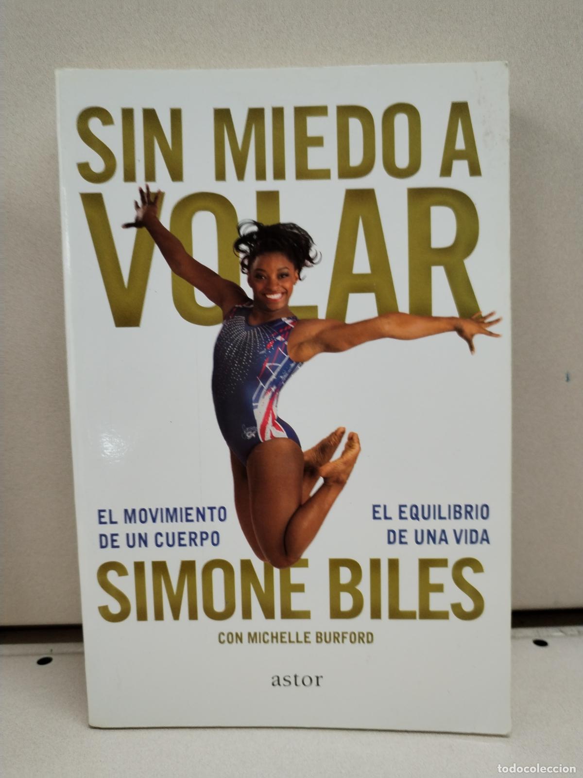 Livres d'occasion: Sin miedo a volar: El movimiento de un cuerpo, el equilibrio de una vida - Biles, Simone