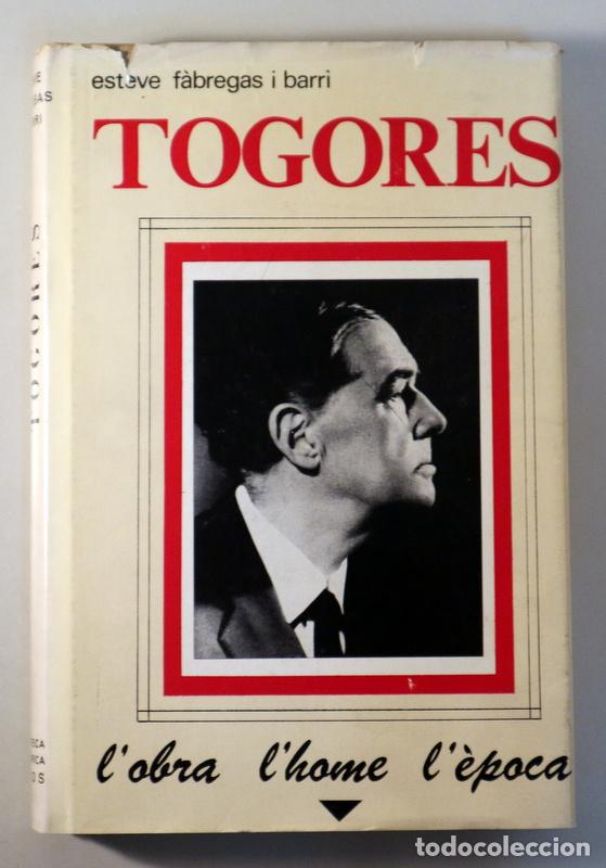 Livres d'occasion: Togores, Josep de - F&Agrave;BREGAS I BARRI, Esteve - TOGORES. L'OBRA, L'HOME I L'&Egrave;POCA - Barcelona 1970 -