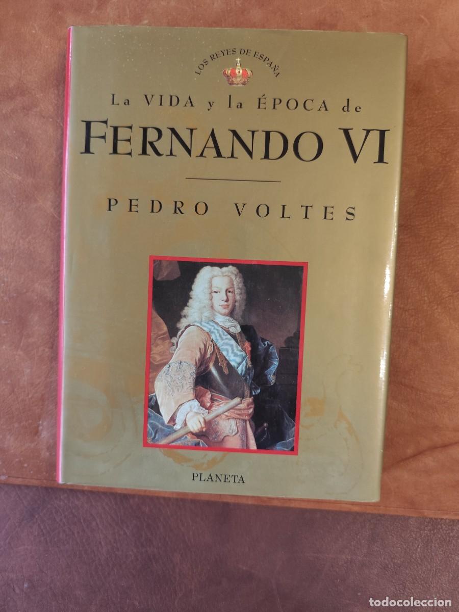 Libros de segunda mano: Pedro Voltes. LA VIDA Y LA &Eacute;POCA DE FERNANDO VI.