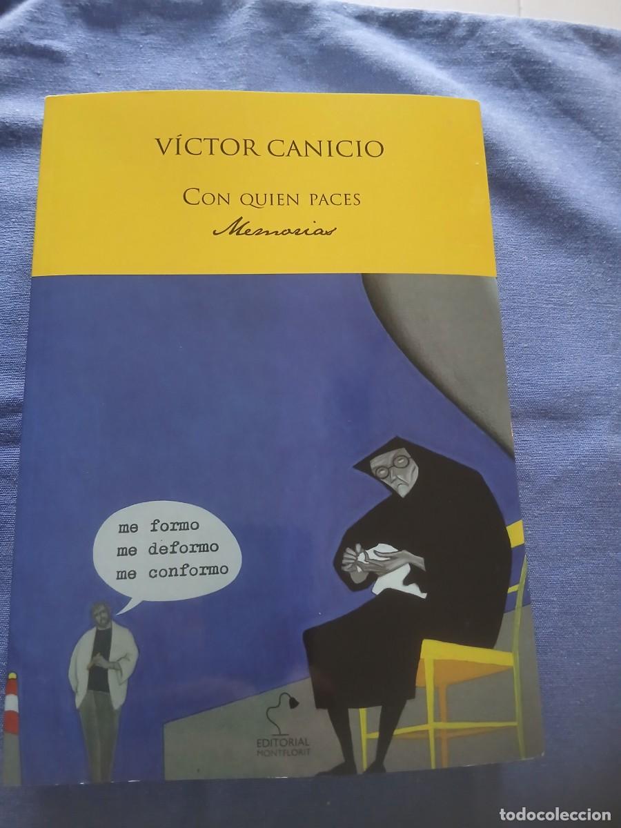 Libros de segunda mano: Victor Canicio: CON QUIEN PACES-Memorias - Foto 1