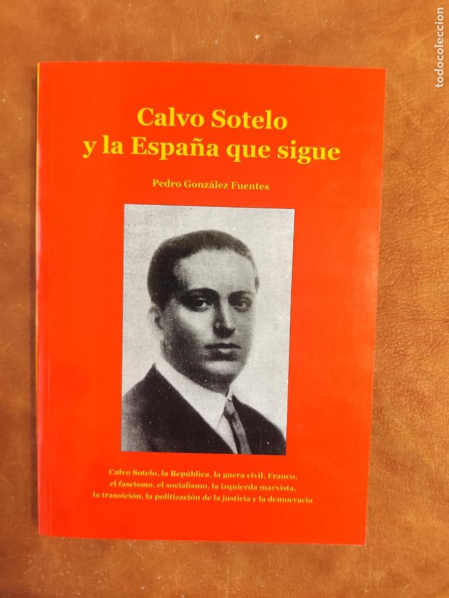 Libros de segunda mano: Pedro Gonz&aacute;lez Fuentes. CALVO SOTELO Y LA ESPA&Ntilde;A QUE SIGUE.
