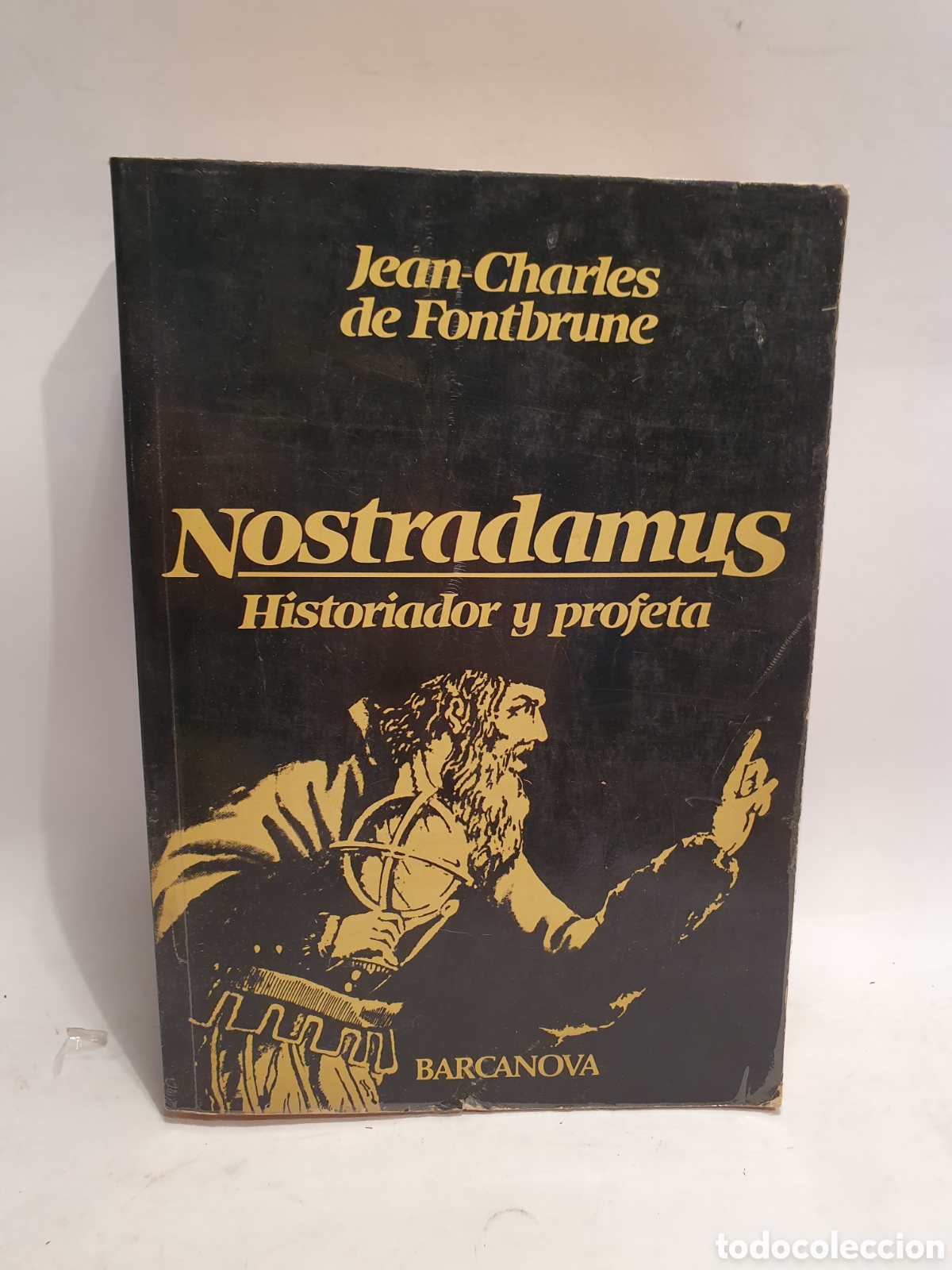 Second hand books: NOSTRADAMUS. HISTORIADOR Y PROFETA. JEAN CHARLES DE FONTBRUNE. BARCANOVA 1982.