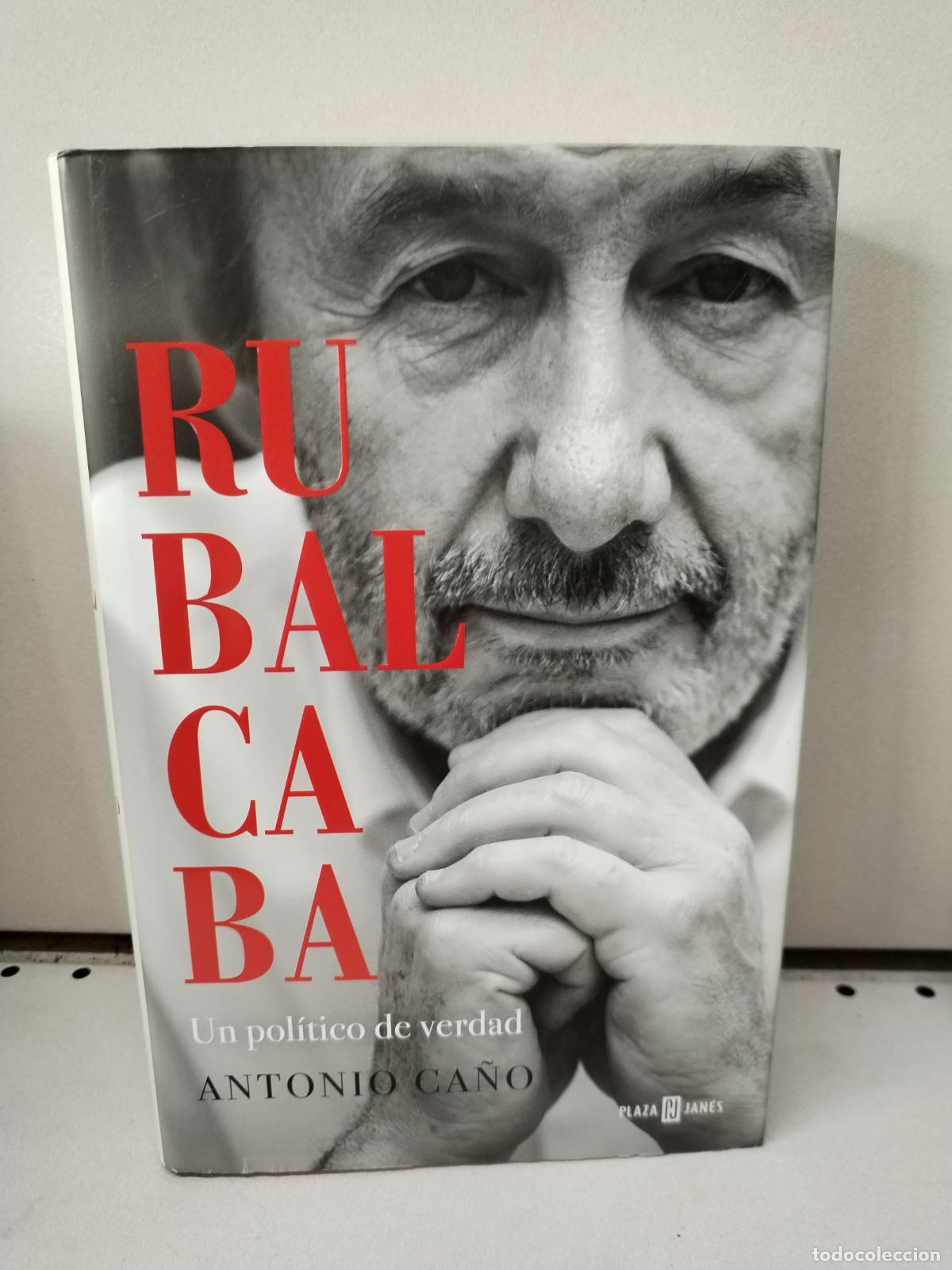 Livres d'occasion: Rubalcaba: Un pol&iacute;tico de verdad - Ca&ntilde;o, Antonio