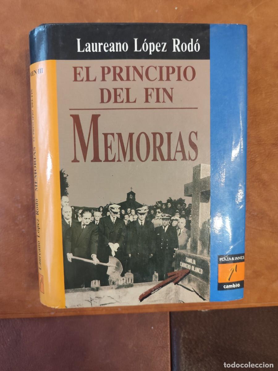 Libros de segunda mano: Laureano L&oacute;pez Rod&oacute;. EL PRINCIPIO DEL FIN. MEMORIAS. Plaza&Janes, Barcelona, 1992, 22,5x16,5 cm., 7
