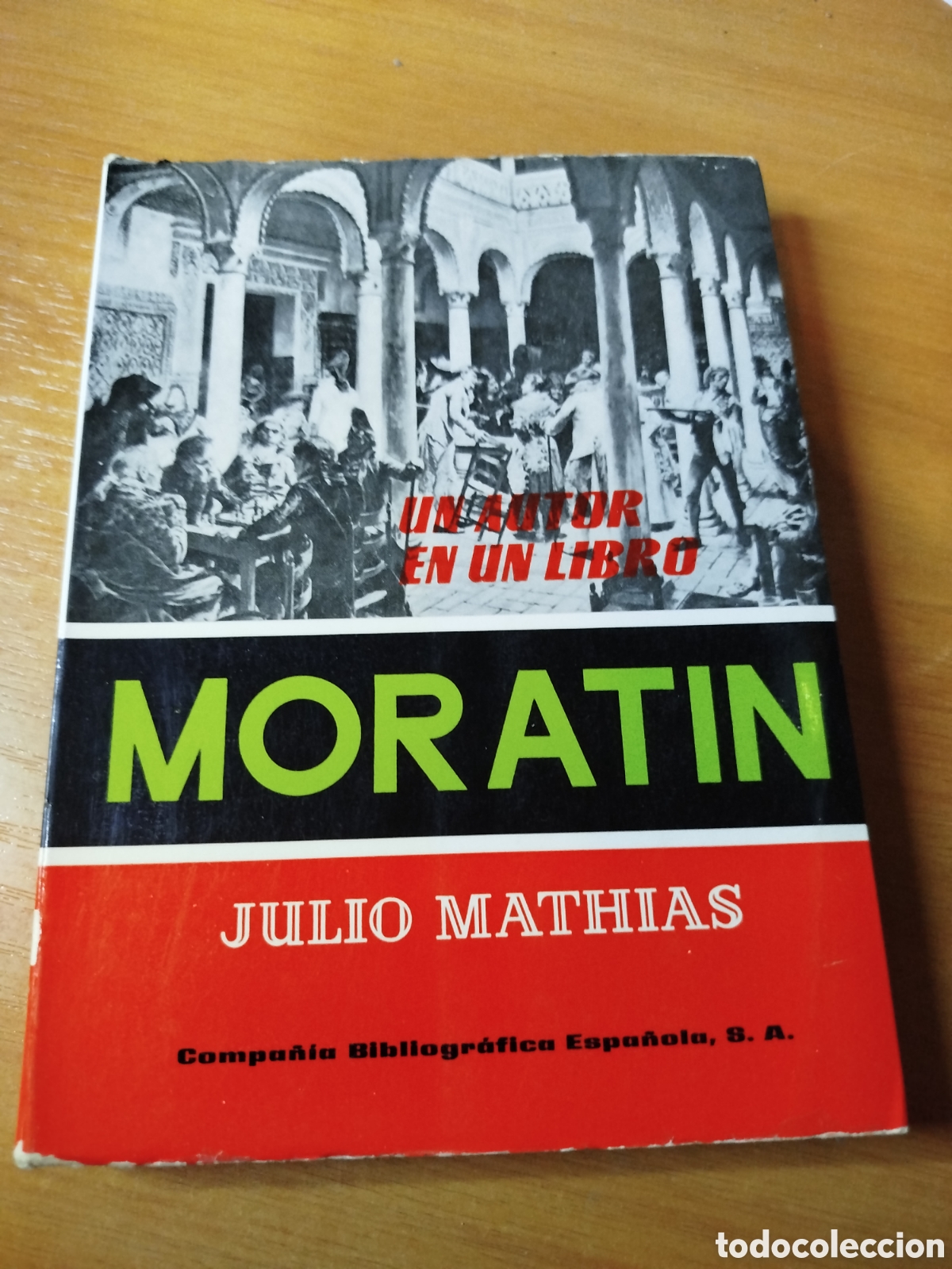 Libros de segunda mano: Morat&iacute;n. Julio Math&iacute;as. Compa&ntilde;&iacute;a bibliogr&aacute;fica. Un autor en un libro