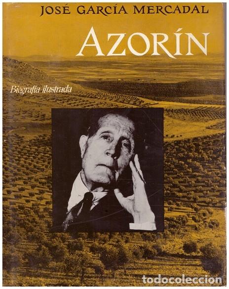 Libros de segunda mano: Azor&iacute;n - Garc&iacute;a Mercadal, Jos&eacute; - Ediciones Destino - 1967, 1&ordf; ed. - Biograf&iacute;a ilustrada