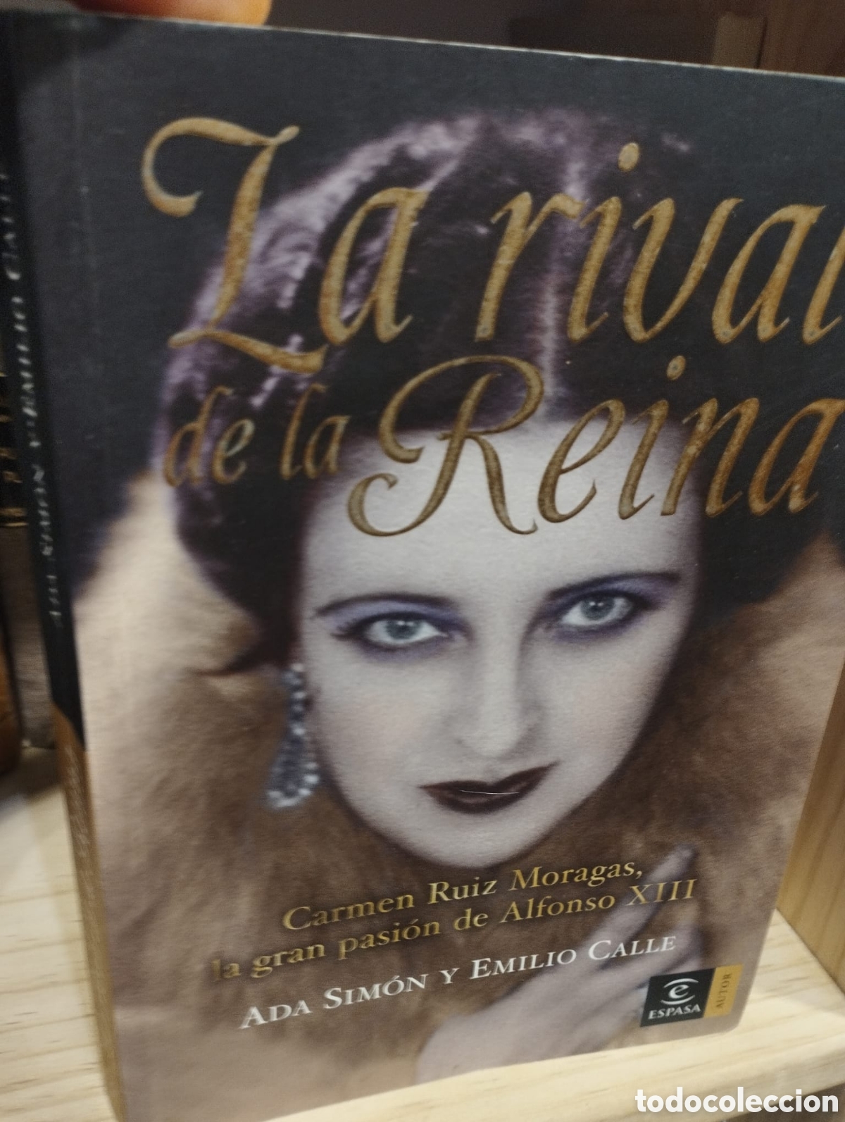 Libri di seconda mano: La rival de la Reina. Carmen Ruiz Moragas, la gran pasi&oacute;n de Alfonso XIII - Ada Sim&oacute;n y Emilio Calle