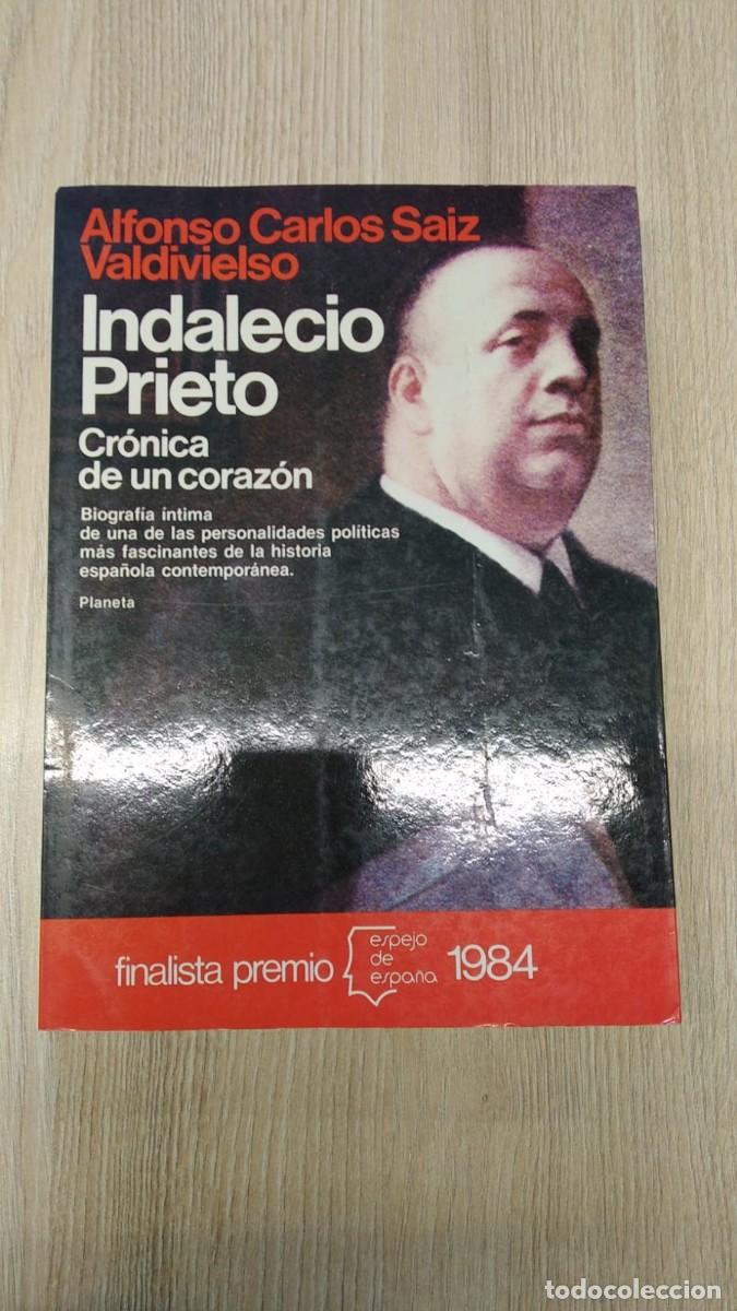 Libros de segunda mano: Indalecio Prieto. Cr&oacute;nica de un coraz&oacute;n. - Foto 1