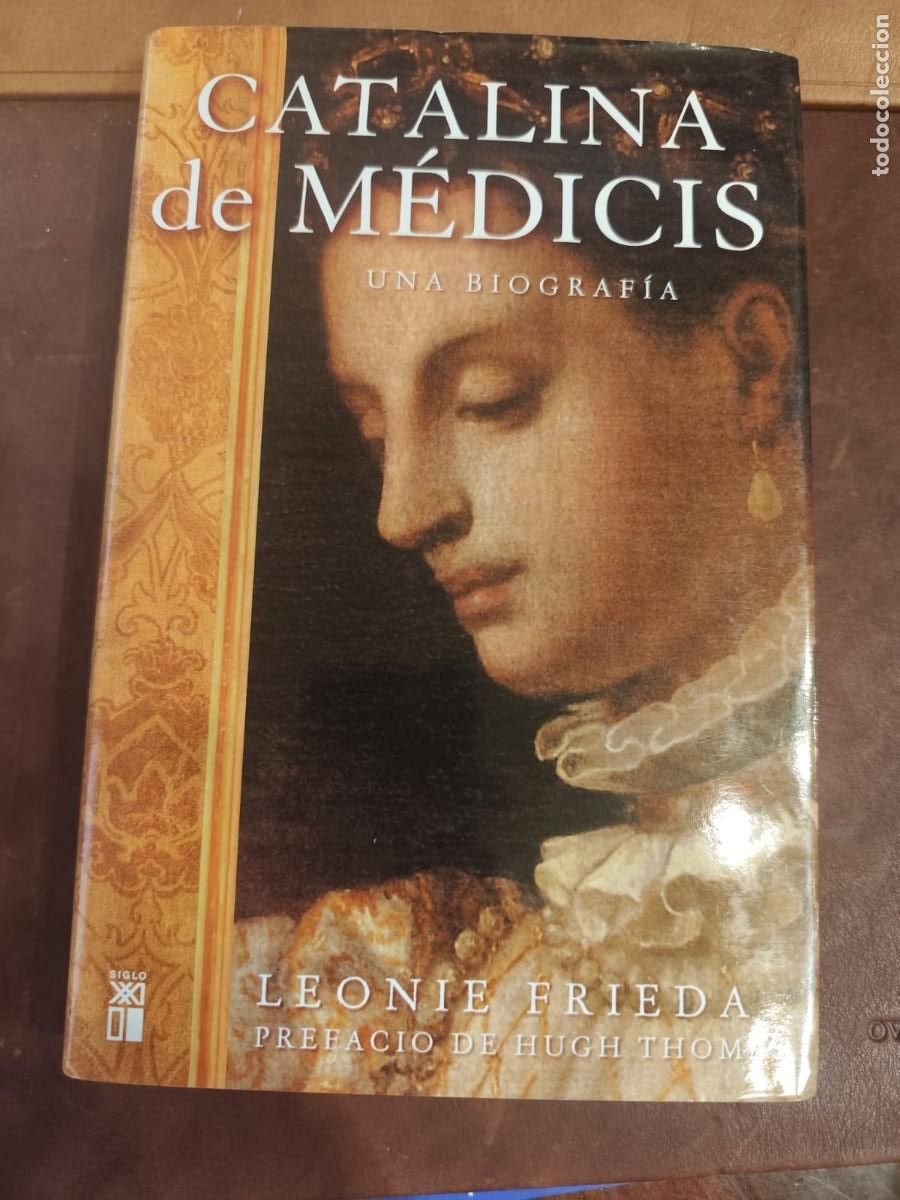 Libros de segunda mano: Leonie Frieda. CATALINA DE M&Eacute;DICIS. UNA BIOGRAF&Iacute;A.