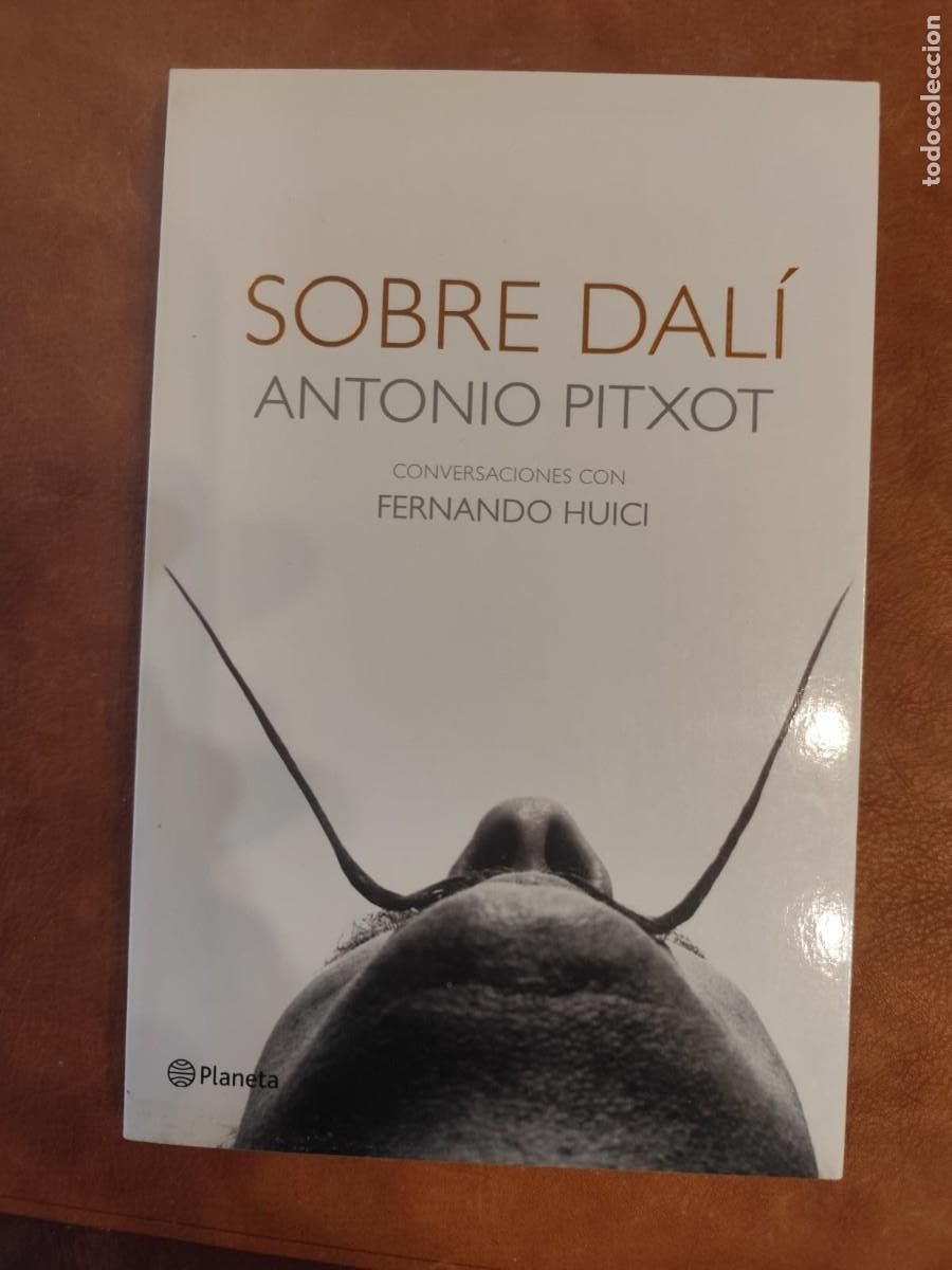 Libros de segunda mano: SOBRE DAL&Iacute; Antonio Pitxot. Conversaciones con Fernando Huici