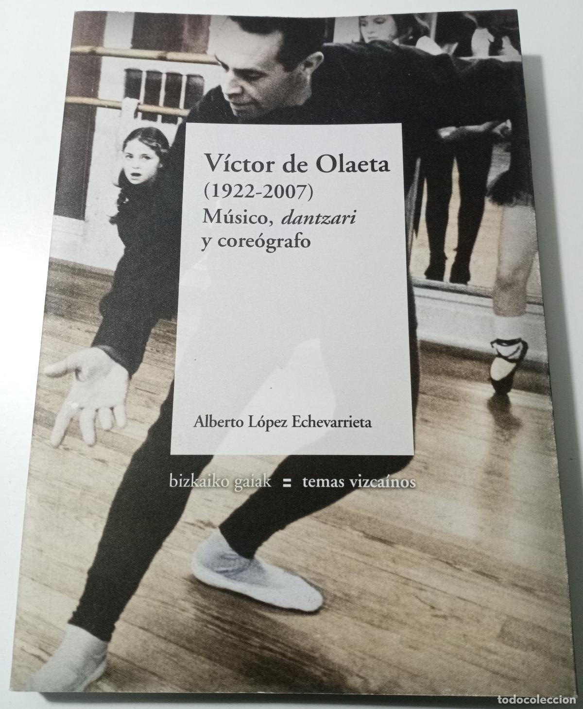 Gebrauchte B&uuml;cher: Victor de Olaeta (1922-2007). Musico, dantzari y coreografo - Lopez Echevarrieta, Alberto