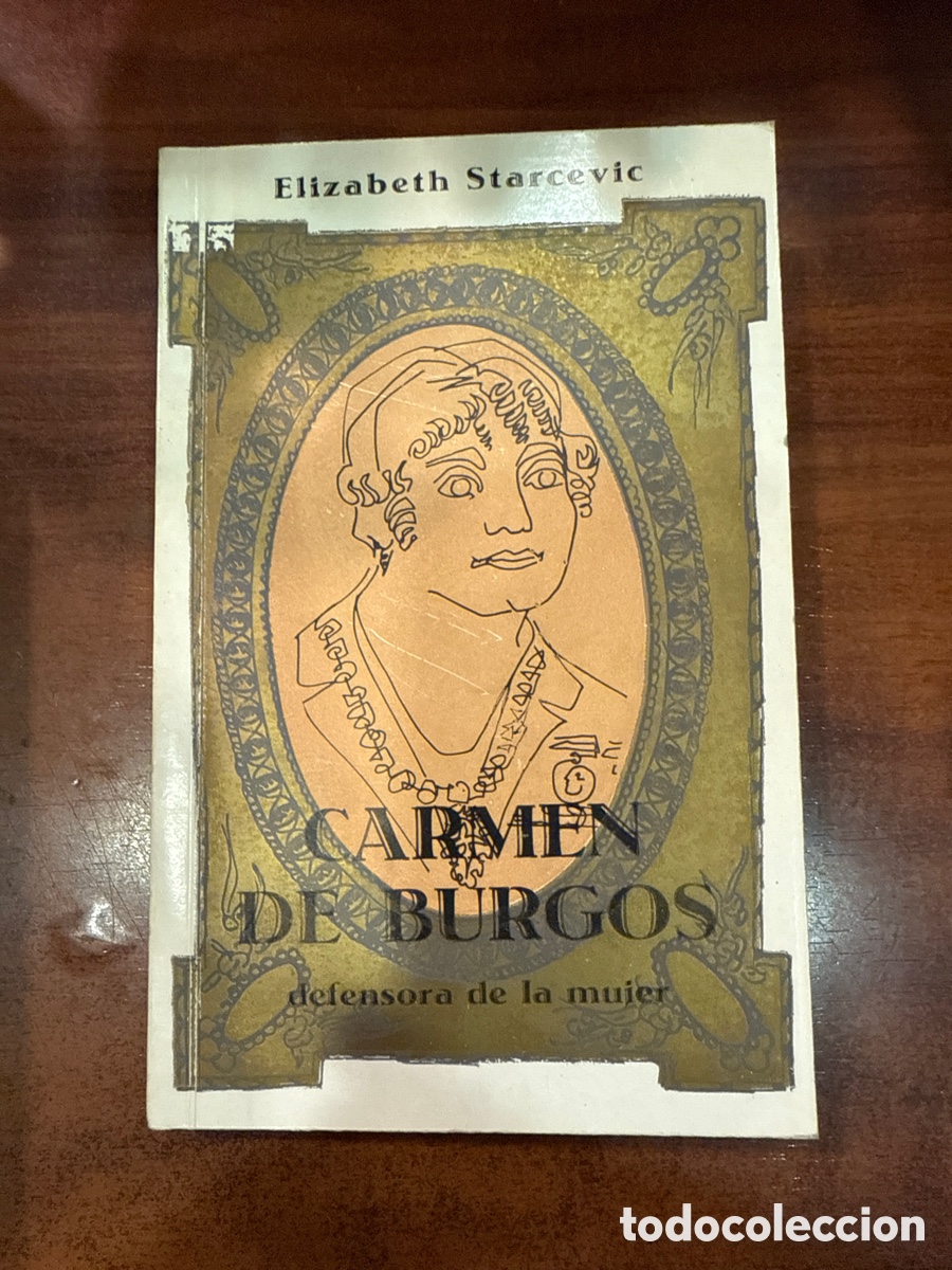 Livres d'occasion: STARCEVIC, Elizabeth. Carmen de Burgos: Defensora de la mujer. Almer&iacute;a