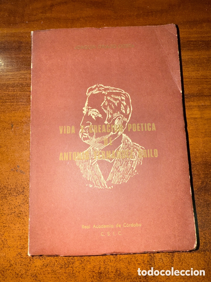 Livres d'occasion: CRIADO COSTA, Joaqu&iacute;n. Vida y creaci&oacute;n po&eacute;tica de Antonio Fern&aacute;ndez Grilo